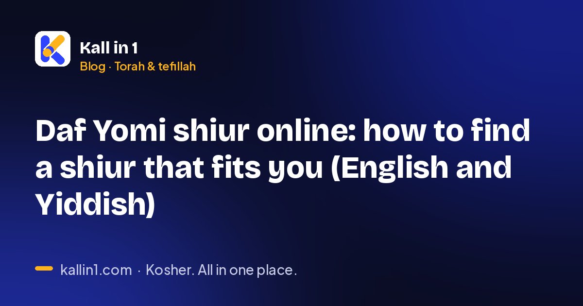 Daf Yomi shiur online: how to find a shiur that fits you (English and Yiddish)