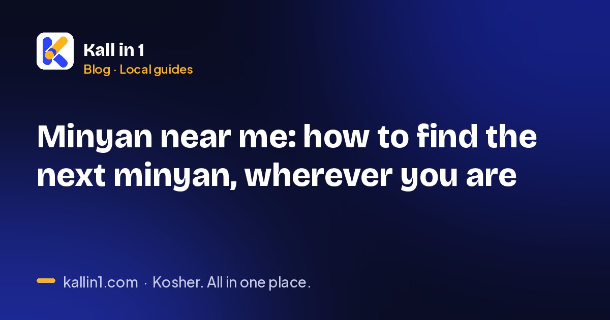 Minyan near me: how to find the next minyan, wherever you are
